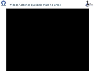 Vídeo: A doença que mais mata no Brasil
 