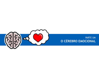 As emoções são impulsos para
agir e enfrentar a vida

 