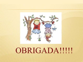 OBRIGADA!!!!! 
