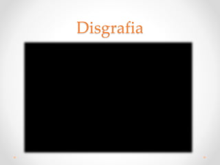 Disgrafia
 