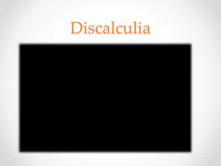 Discalculia
 