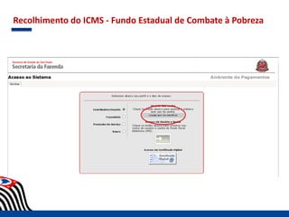 Recolhimento do ICMS - Fundo Estadual de Combate à Pobreza
 