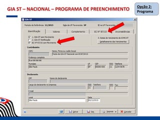 GIA ST – NACIONAL – PROGRAMA DE PREENCHIMENTO
Opção 2:
Programa
 
