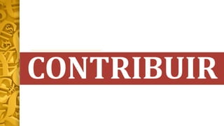 CONTRIBUIR
 
