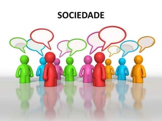 SOCIEDADE

 