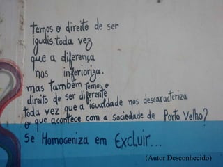 (Autor Desconhecido) 
 