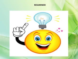 RESUMINDO
 