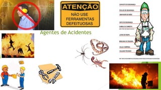 Agentes de Acidentes
 