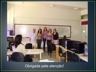 Obrigada pela atenção! 