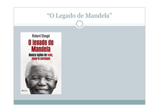 “O Legado de Mandela”
 
