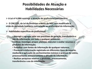  “ é conceitual  a idéia de que, mesmo que essses profissionais possuam origem em várias e diferentes áreas do conhecimento, é necessária a existência de algumas características mínimas que lhe sejam comuns” (Mueler, 2004)
