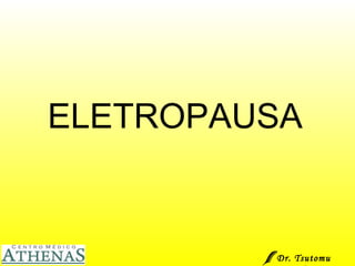 ELETROPAUSA Dr. Tsutomu Higashi  