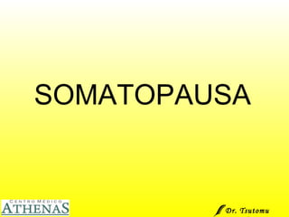 SOMATOPAUSA Dr. Tsutomu Higashi  