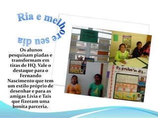       Leitura da professora/aluno em voz alta/entonação/ com técnicas de antecipação e destaque aos  aspectos do gênero,