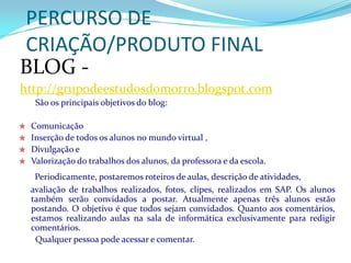        Exploração de linguagens e mídias contemporâneas,