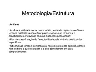 Realizada em condições controladas, para responder a propósitos pré-estabelecidos.