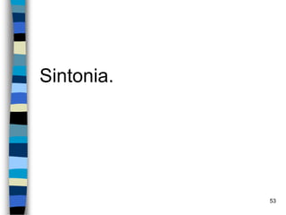 Sintonia.
53
 