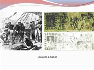 Escravos Egípcios
 