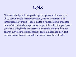 Baseado em UNIX. 
