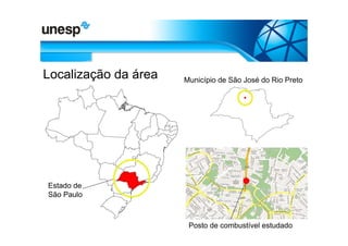 Localização da área   Município de São José do Rio Preto




Estado de
São Paulo



                       Posto de combustível estudado
 