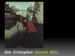 San Cristopher- Konrad -Witz
 