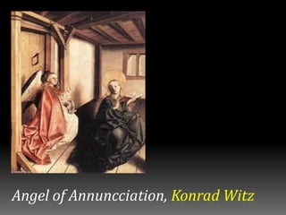 Angel of Annuncciation, Konrad Witz
 