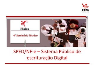 SPED/NF-e – Sistema Público de escrituração Digital 