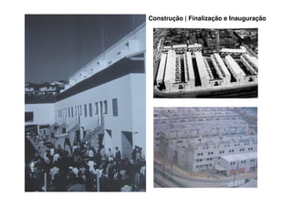 Construção | Finalização e Inauguração
 