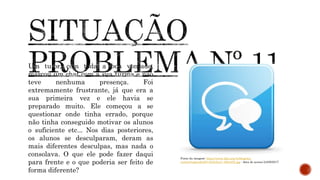 Um tutor, com toda a boa vontade,
marcou um chat com a sua turma e não
teve nenhuma presença. Foi
extremamente frustrante, já que era a
sua primeira vez e ele havia se
preparado muito. Ele começou a se
questionar onde tinha errado, porque
não tinha conseguido motivar os alunos
o suficiente etc... Nos dias posteriores,
os alunos se desculparam, deram as
mais diferentes desculpas, mas nada o
consolava. O que ele pode fazer daqui
para frente e o que poderia ser feito de
forma diferente?
Fonte da imagem: https://www.dds.com.br/blog/wp-
content/uploads/2014/02/chat1-300x255.jpg - data de acesso:24/06/2017
 
