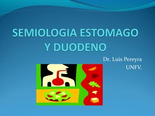 Dr. Luis Pereyra
UNFV.
 