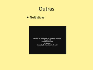 Outras
 Gelásticas
 