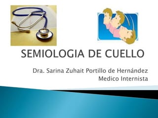 Dra. Sarina Zuhait Portillo de Hernández
Medico Internista
 