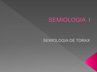 Semiología de Tórax