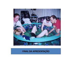 FINAL DA APRESENTAÇÃO
 