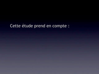 Cette étude prend en compte :
 