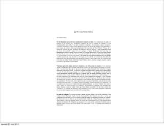 LE MYSTÈRE PIERRE HERMÉ


                     Par Charles Znaty


                     On lui demande souvent d’où et comment lui viennent ses idées. Ces combinaisons de goûts, de
                     textures et de saveurs. Ces savoureuses créations qui font sa marque de fabrique et sont
                     reconnaissables entre mille. Il se prête volontiers à répondre... Gourmandise, plaisir, sensations,
                     rencontres, fragrances, textures. Pierre Hermé est curieux de tout et tout l’inspire. Cela paraît facile !
                     Lui voyage, ses créations, elles, nous transportent. On a tout écrit sur Pierre Hermé. “Picasso de la
                     pâtisserie, Virtuose du sucré, Architecte des émotions, Dior des desserts”... mais comparaison n’est
                     pas raison. On a cherché à comprendre et à expliquer : la lignée de pâtissiers dont il est issu, son
                     apprentissage auprès du maître Gaston Lenôtre, ses origines alsaciennes. À tout cela Pierre Hermé
                     reconnaît devoir sa“passion du métier” et son goût immodéré du “travail bien fait”. Aussitôt il ajoute,
                     le “sens du détail” et son “terroir mental”. Des images qui nous laissent entrapercevoir son paysage
                     sensible intérieur, une sorte de jardin zen où chaque pierre recèlerait une émotion, qu’inlassablement,
                     patiemment, Pierre Hermé ordonne avec délicatesse, comme il saisit chaque chose, et la tendresse qui
                     se lit dans son regard. Terroir mental dans lequel il puise, cultive, compose, imagine, regarde, soupèse
                     et invente ce qui demain va nous régaler.


                     Pourtant, après dix années passées à cheminer à ses côtés, dans les arcanes de son répertoire
                     créatif, il semble bien que l’essentiel reste encore à révéler. Du passé, faisons l’inventaire. Le savoir-
                     faire ? Un patrimoine légué par nos devanciers que l’on se doit d’entretenir et de transmettre à chaque
                     génération. Chez Pierre Hermé, les pâtissiers viennent du monde entier et parlent tous la même langue
                     : le tour de main est un apprentissage du sensible. La technique ? Une discipline d’airain qu’il faut
                     savoir parfaitement maîtriser pour pouvoir la contenir dans ses limites ancillaires lorsque vient le
                     moment de créer. Aucune création de Pierre Hermé ne cède à la tentation de l’exploit technique et si
                     ses pairs l’admirent, c’est également pour avoir su si bien employer la technique – voire l’inventer
                     quand cela était nécessaire – et l’asservir au plaisir de manger, de partager, plutôt que de se contenter
                     des satisfecit qu’une élite à l’affût des prouesses et de la beauté du geste lui aurait facilement accordés.
                     Les ingrédients ? De faux amis dont il apprivoise peu à peu toutes les facettes avant de leur accorder
                     leur place dans une recette. À l’évidence, toutes les pistaches, tous les chocolats ne se valent pas… et
                     la vanille ou la rose peuvent exhaler bien des parfums différents. Le sucre ? Tantôt “une toile de
                     fond”, tantôt “un assaisonnement, un condiment” qui participe à l’équilibre d’un ensemble sans
                     jamais chercher à jouer la vedette. Parce que Pierre Hermé considère la fin du repas comme une
                     “apothéose”, il a démodé les pâtisseries dans lesquelles le sucre, cache-misère flagorneur, aplatissait
                     les saveurs pour masquer le peu de noblesse de la composition.


                     Le goût de l’enfance ? Le point sur lequel l’apport de Pierre Hermé s’est révélé iconoclaste. Non
                     content d’avoir débarrassé sa pâtisserie de tout maniérisme, des fioritures, des décors inutiles qui
                     constituent la loi du genre, il a aussi relégué au rang de gadgets les références au monde de l’enfance.
                     En démontrant, par ses créations, que les gourmandises sucrées ne sont pas l’apanage de la jeunesse,
                     Pierre Hermé a ouvert en grand les portes des cercles de la Gastronomie pour y faire définitivement
                     admettre les pâtissiers. N’en déplaise aux amateurs, il n’y a pas plus de madeleines d’autrefois que de
                     mélanges façon Casimir chez Pierre Hermé. Une seule raison à cela : la nostalgie aura toujours le
                     même goût.




samedi 21 mai 2011
 