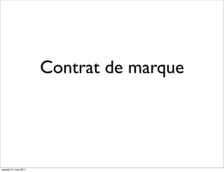 Contrat de marque




samedi 21 mai 2011
 