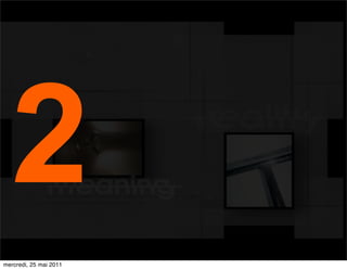 2
mercredi, 25 mai 2011
 