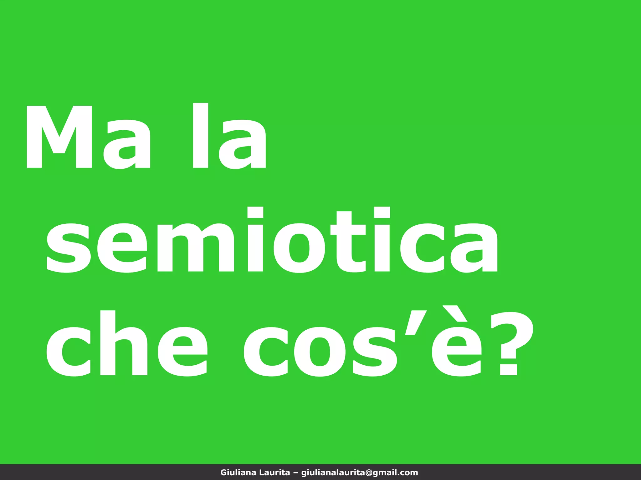 Ma la semiotica che cos’è? 