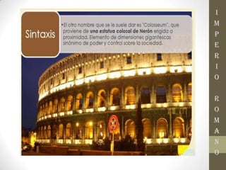 I
M
P
E
R
I
O
R
O
M
A
N
O
 