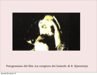 Fotogramma del film «La congiura dei boiardi» di S. Ejzenstejn

giovedì 29 marzo 12
 