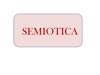 SEMIOTICA
 