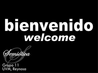bienvenido welcome 