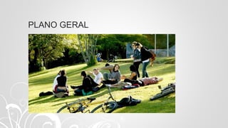 PLANO GERAL
 