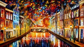 COLOR EXPRECIONISTA
 