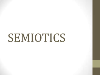 SEMIOTICS
 