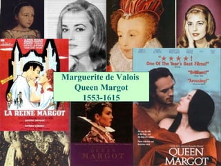 Marguerite de Valois  Queen Margot 1553-1615 