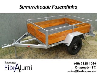 Semirreboque Fazendinha
(49) 3328 1050
Chapecó - SC
vendas@fibralumi.com.br
 