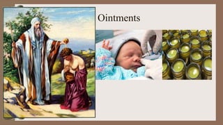 Ointments
 