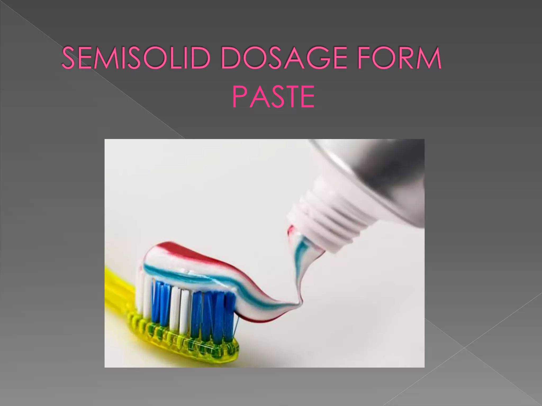 Semisolid dosage form (paste, jellies, and poulties) PPT
